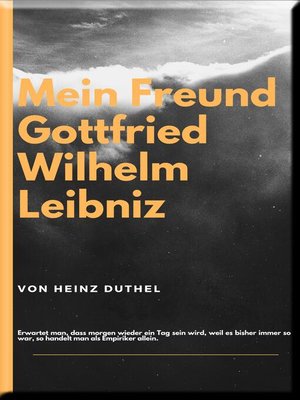 cover image of MEIN FREUND GOTTFRIED WILHELM LEIBNIZ